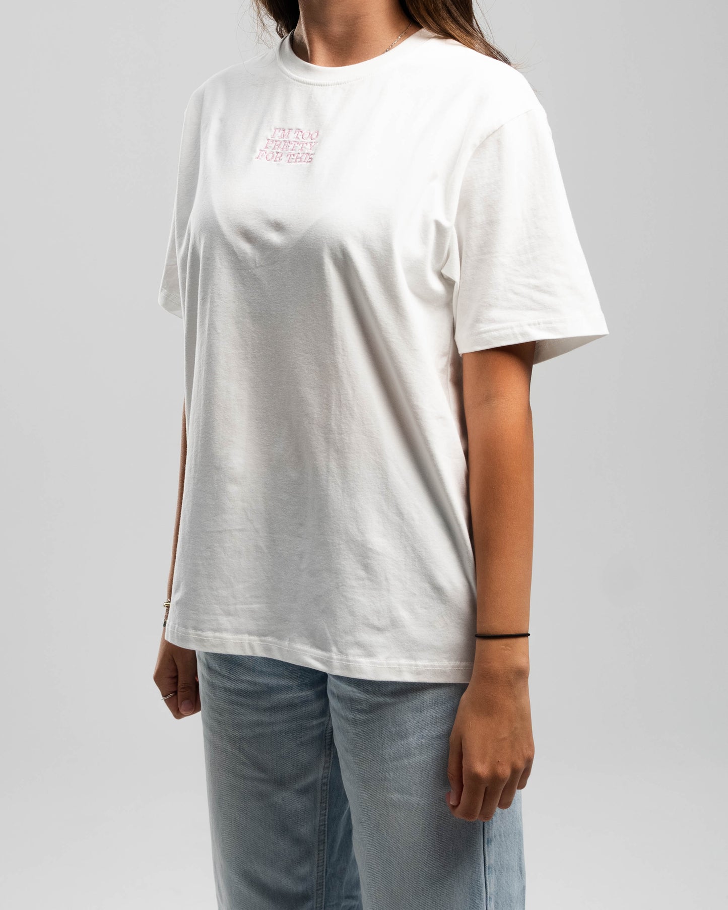 "I'm too pretty for this" T-shirt