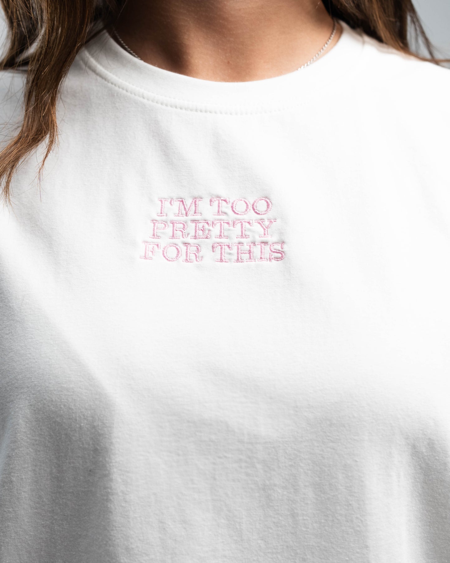 "I'm too pretty for this" T-shirt