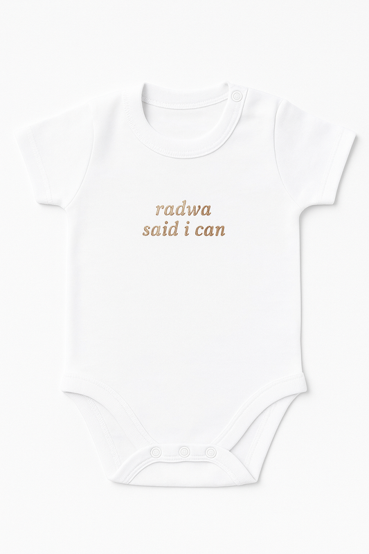 "radwa said i can" Baby onesie 0-3 months