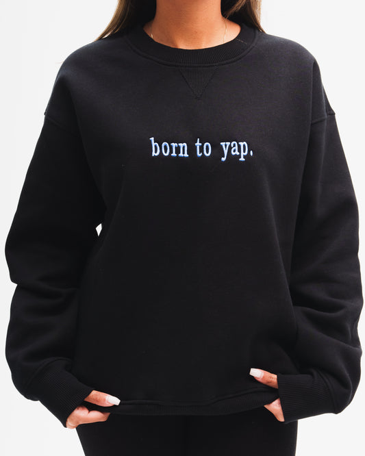 "born to yap" Black Sweater