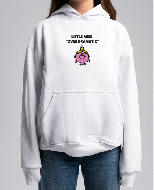"Little miss over-dramatic" Hoodie
